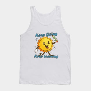 KEEP GOING KEEP LEARNING Tank Top